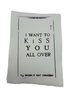 Dennis Gould “I want to kiss you all over” letter press print A5