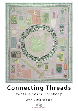 Quick thorn Connecting Threads Tactile social history Lynn Setterington
