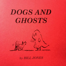 Load image into Gallery viewer, Bill Jones “Dogs and Ghosts” book