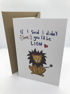 Lemon Street Cards "If I said I didn’t love you I’d be LION" greetings card