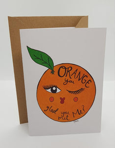 Lemon Street Cards "Orange you glad you met me" greetings card 