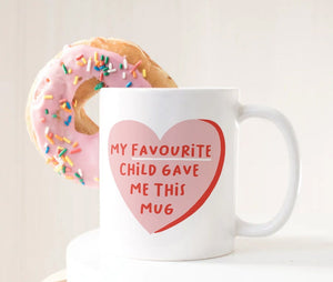 Forever Funny "My favourite child gave me this mug" mug  (Anastassia)