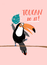 Load image into Gallery viewer, Forever Funny &quot;Toucan do it!&quot; greetings card