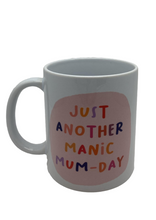 Load image into Gallery viewer, Forever Funny &quot;Just another manic mum-day&quot; mug (Anastassia)