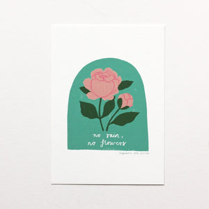 Stephanie Cole Design “No rain, no flowers” A5 print