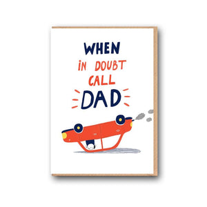 Forever Funny "When in doubt call dad" Father’s Day greetings card 